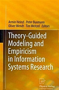 Theory-Guided Modeling and Empiricism in Information Systems Research (Paperback, 2011)