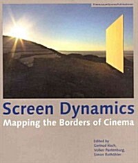 Screen Dynamics: Mapping the Borders of Cinema (Paperback)