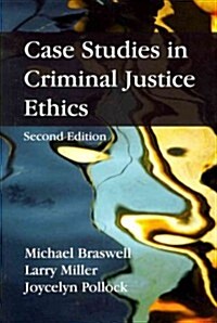Case Studies in Criminal Justice Ethics (Paperback, 2nd)