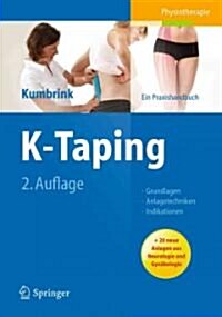 K-Taping: Praxishandbuch - Grundlagen - Anlagetechniken - Indikationen (Paperback, 2, 2. Aufl. 2012)