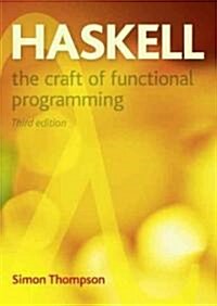 Haskell : The Craft of Functional Programming (Paperback, 3 ed)