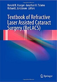 Textbook of Refractive Laser Assisted Cataract Surgery (Relacs) (Hardcover, 2012)