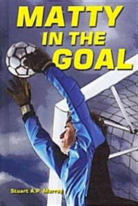 Matty in the Goal (Library Binding)