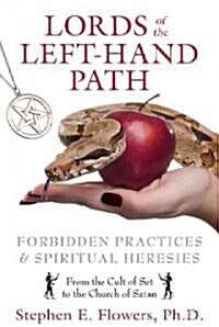 Lords of the Left-Hand Path: Forbidden Practices & Spiritual Heresies (Paperback)