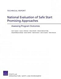 National Evaluation of Safe Start Promising Approaches: Assessing Program Outcomes (Paperback)