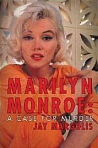 Marilyn Monroe: A Case for Murder (Hardcover)