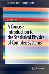 A Concise Introduction to the Statistical Physics of Complex Systems (Paperback, 2012)
