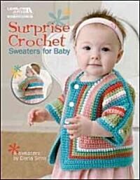 Surprise Crochet: Sweaters for Baby (Paperback)