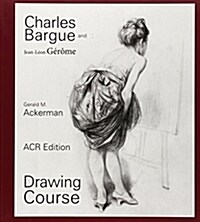 Charles Bargue: Drawing Course (Paperback)