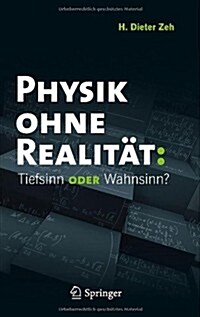 Physik Ohne Realit?: Tiefsinn Oder Wahnsinn? (Hardcover, 2012)