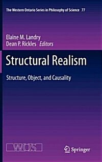 Structural Realism: Structure, Object, and Causality (Hardcover, 2012)