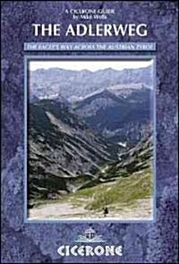 The Adlerweg : The Eagles Way Across the Austrian Tyrol (Paperback)