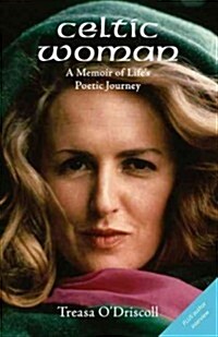 Celtic Woman: A Memoir of Lifes Poetic Journey (Paperback)