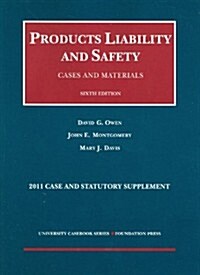 Products Liability and Safety, Cases and Materials, 2011 Case and Statutory Supplement (Paperback, 6th)