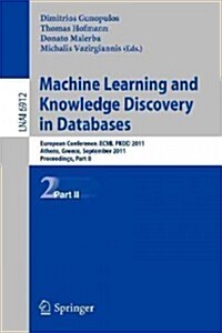 Machine Learning and Knowledge Discovery in Databases, Part II: European Conference, Ecml Pkdd 2010, Athens, Greece, September 5-9, 2011, Proceedings, (Paperback, 2011)