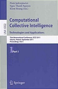 Computational Collective Intelligence, Part 1: Technologies and Applications: Third International Conference, ICCCI 2011, Gdynia, Poland, September 21 (Paperback)