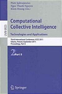 Computational Collective Intelligence, Part 2: Technologies and Applications: Third International Conference, ICCCI 2011, Gdynia, Poland, September 21 (Paperback)