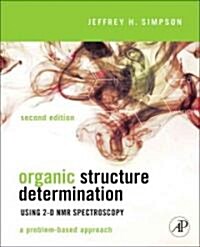 Organic Structure Determination Using 2-D NMR Spectroscopy: A Problem-Based Approach (Paperback, 2)