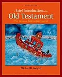 A Brief Introduction to the Old Testament: The Hebrew Bible in Its Context (Paperback, 2, Revised)