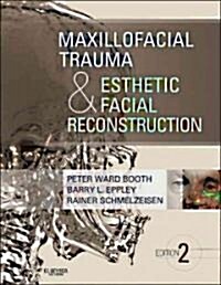 Maxillofacial Trauma and Esthetic Facial Reconstruction (Hardcover, 2 Revised edition)