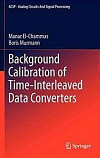 Background Calibration of Time-Interleaved Data Converters (Hardcover)