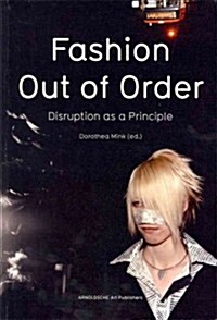 Fashion: Out of Order: Disruption as a Principle (Paperback)