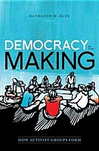 Democracy in the Making: How Activist Groups Form (Hardcover)
