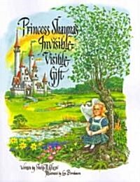 Princess Shaynas Invisible Visible Gift (Paperback)