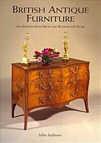 British Antique Furniture: 6th Edition With Prices and Reasons for Value (Hardcover, 6 Revised edition)