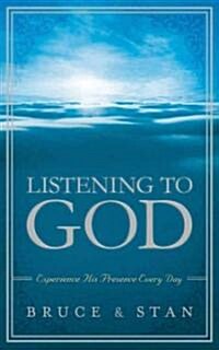 Listening to God: Experience His Presence Every Day (Hardcover)