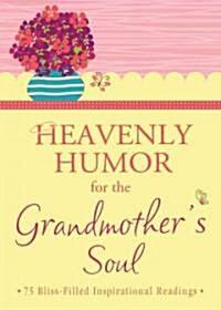Heavenly Humor for the Grandmothers Soul (Paperback)