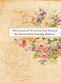 Whispers of Wisdom for Women: More Than 100 Gentle, Encouraging Meditations (Paperback)