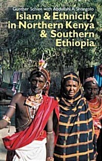 Islam and Ethnicity in Northern Kenya and Southern Ethiopia (Hardcover, New)