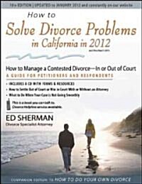 How to Solve Divorce Problems in California in 2012 (Paperback, CD-ROM, 10th)