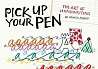 Pick Up Your Pen: The Art of Handwriting (Paperback)