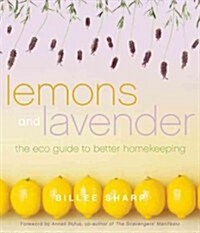 Lemons and Lavender: The Eco Guide to Better Homekeeping (Paperback)