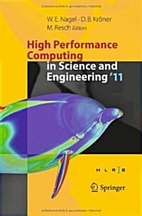 High Performance Computing in Science and Engineering 11: Transactions of the High Performance Computing Center, Stuttgart (Hlrs) 2011 (Hardcover, 2012)