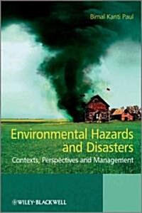 Environmental Hazards and Disasters : Contexts, Perspectives and Management (Paperback)