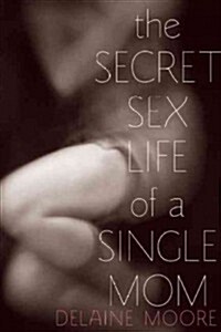 The Secret Sex Life of a Single Mom (Paperback)