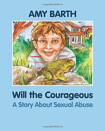 Will the Courageous: A Story about Sexual Abuse (Paperback)