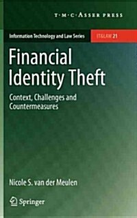 Financial Identity Theft: Context, Challenges and Countermeasures (Hardcover, 2011)