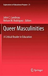 Queer Masculinities: A Critical Reader in Education (Hardcover, 2012)