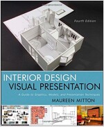 Interior Design Visual Presentation : A Guide to Graphics, Models & Presentation Techniques, Fourth Edition (Paperback, 4 Revised edition)