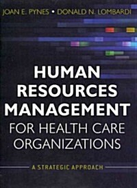 Human Resources Management for Health Care Organizations: A Strategic Approach (Paperback)