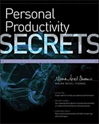Personal Productivity Secrets: Do What You Never Thought Possible with Your Time and Attention... and Regain Control of Your Life                      (Paperback)