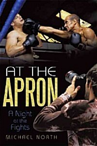 At the Apron: A Night at the Fights (Hardcover)