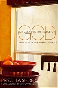 Discerning the Voice of God: How to Recognize When God Is Speaking (Paperback, Revised, Update)