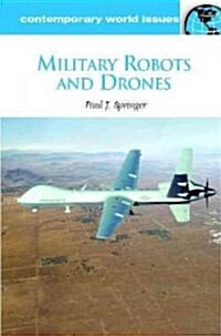 Military Robots and Drones: A Reference Handbook (Hardcover)