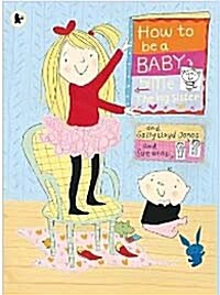 [중고] How to be a Baby by Me, the Big Sister (Paperback)