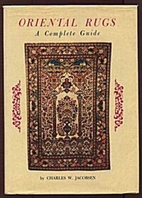 Oriental Rugs a Complete Guide (Hardcover)